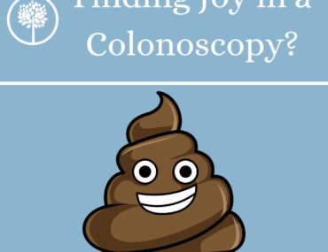 12 Steps to Find a bit of Joy in Your Colonoscopy